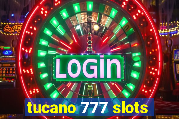 tucano 777 slots